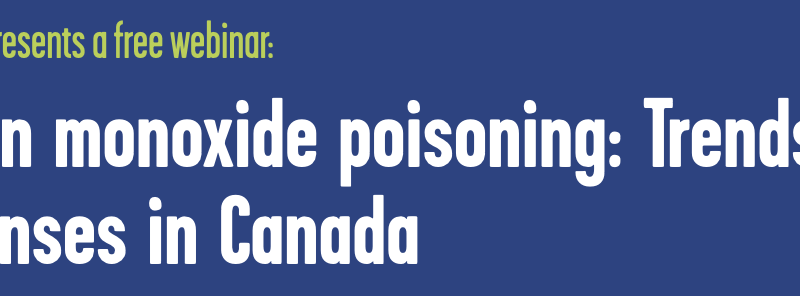 Blue background, with white text that reads: Carbon Monoxide poisoning: Trends and responses on Canada
